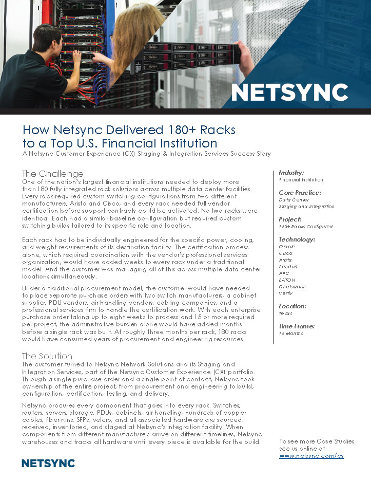 How Netsync Delivered 180+ Racks to a Top U.S. Financial Institution How Netsync Delivered 180+ Racks to a Top U.S. Financial Institution